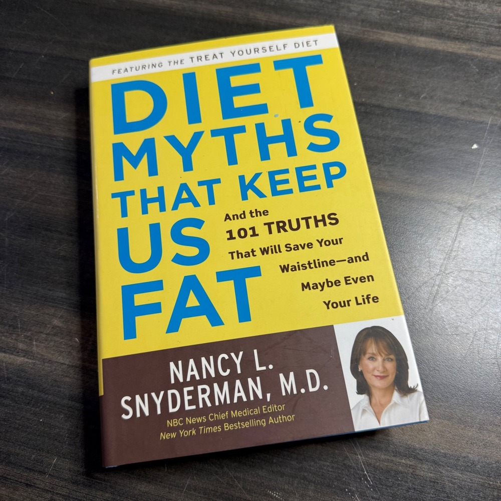 Diet Myths That Keep Us Fat Nancy L Snyderman MD Hardcover 101 Truths Diet Book